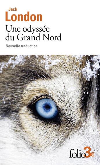 Couverture du livre « Une odyssée du Grand Nord / Le silence blanc » de Jack London aux éditions Folio