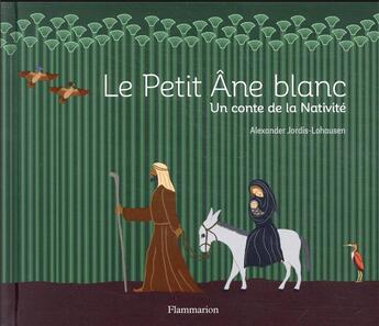 Couverture du livre « Le petit âne blanc ; un conte de la nativité » de Alexander Jordis-Lohausen aux éditions Pere Castor