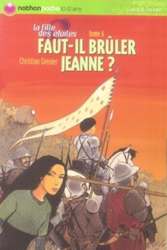 Couverture du livre « La fille des étoiles t.6 ; faut-il brûler jeanne ? » de Grenier/Wintz aux éditions Nathan