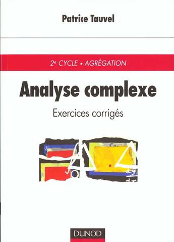 Couverture du livre « Analyse complexe ; exercices et problemes corriges » de Patrice Tauvel aux éditions Dunod