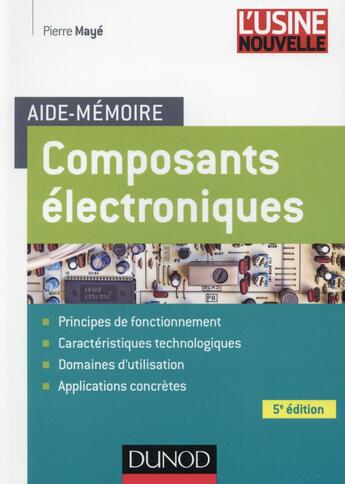 Couverture du livre « Aide-mémoire des composants électroniques (5e édition) » de Pierre Maye aux éditions Dunod