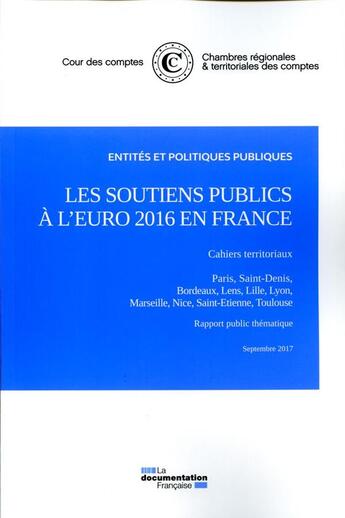 Couverture du livre « Les soutiens publics à l'euro 2016 en France » de Cour Des Comptes aux éditions Documentation Francaise