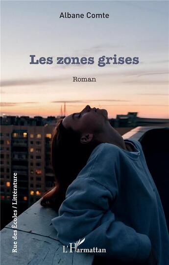 Couverture du livre « Les zones grises » de Albane Comte aux éditions L'harmattan