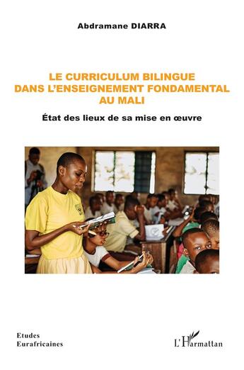 Couverture du livre « Le curriculum bilingue dans l'enseignement fondamental au Mali : État des lieux de sa mise en oeuvre » de Abdramane Diarra aux éditions L'harmattan