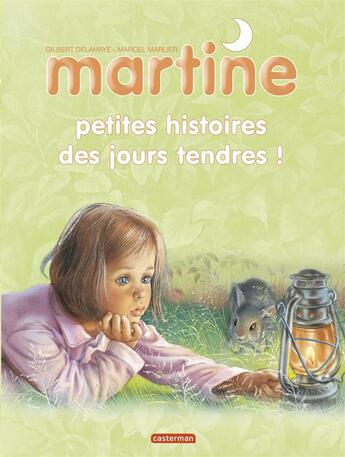 Couverture du livre « RECUEILS MARTINE : Martine petites histoires t.4 ; des jours tendres ! » de Delahaye Gilbert et Marlier Marcel aux éditions Casterman