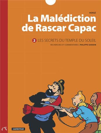 Couverture du livre « La malédiction de Rascar Capac t.2 ; les secrets du temple du soleil » de Herge et Philippe Goddin aux éditions Casterman