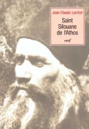 Couverture du livre « Saint Silouane de l'Athos » de Jean-Claude Larchet aux éditions Cerf