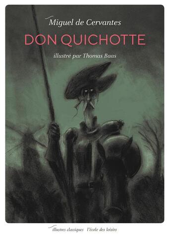 Couverture du livre « Don Quichotte » de Thomas Baas et Miguel De Cervantes Saavedra aux éditions Ecole Des Loisirs