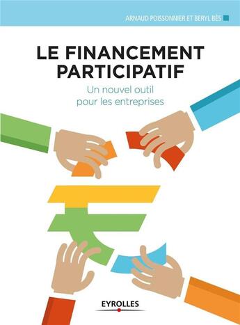 Couverture du livre « Le financement participatif » de Arnaud Poissonnier et Beryl Bes aux éditions Eyrolles