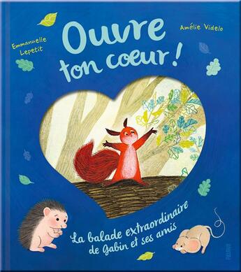 Couverture du livre « Ouvre ton c oeur ! la balade extraordinaire de Gabin et ses amis » de Amelie Videlo et Emmanuelle Lepetit aux éditions Fleurus