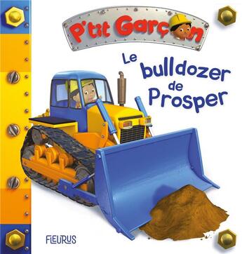 Couverture du livre « Le bulldozer de prosper » de Belineau/Nesme aux éditions Fleurus