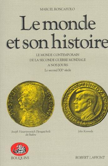 Couverture du livre « Le monde et son histoire t.4 ; le monde contemporain de la seconde guerre mondiale à nos jours ; le second XX siècle » de Marcel Roncayolo aux éditions Bouquins