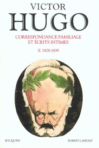 Couverture du livre « Correspondance familiale et écrits intimes t.2 » de Victor Hugo aux éditions Bouquins