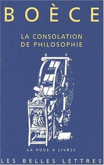 Couverture du livre « La consolation de philosophie » de Boece aux éditions Belles Lettres