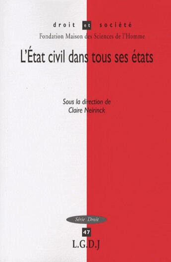 Couverture du livre « L'etat civil dans tous ses etats - vol47 - sous la direction de claire neirinck » de Neirinck C. aux éditions Lgdj