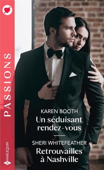 Couverture du livre « Un séduisant rendez-vous ; retrouvailles à Nashville » de Sheri Whitefeather et Karen Booth aux éditions Harlequin