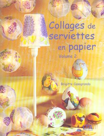Couverture du livre « Collages De Serviettes En Papier T.2 » de Brigitte Casagranda aux éditions Le Temps Apprivoise