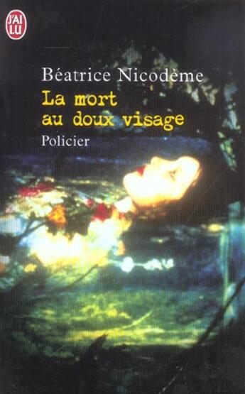 Couverture du livre « Mort au doux visage (la) » de Beatrice Nicodeme aux éditions J'ai Lu