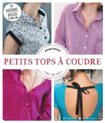 Couverture du livre « Petits tops à coudre » de Annabel Benilan aux éditions Le Temps Apprivoise