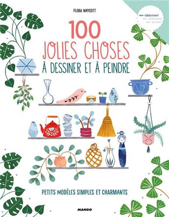 Couverture du livre « 100 jolies choses à dessiner et à peindre ; petits modèles simples et charmants » de Flora Waycott aux éditions Mango