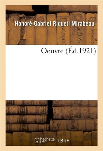 Couverture du livre « Oeuvre » de Guillaume Apollinaire et Honoré-Gabriel Riqueti Mirabeau et P Pierrugues aux éditions Hachette Bnf