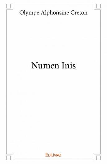 Couverture du livre « Numen inis » de Olympe Alphonsine Creton aux éditions Edilivre