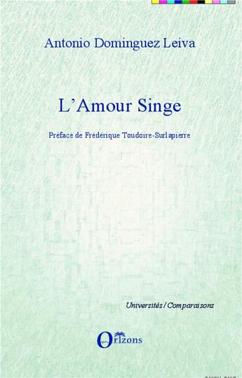 Couverture du livre « L'amour singe » de Antonio Dominguez Leiva aux éditions Orizons