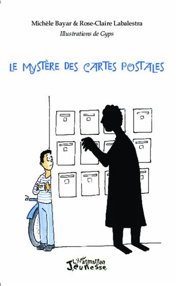 Couverture du livre « Le mystère des cartes postales » de Michele Bayar et Rose-Claire Labalestra aux éditions L'harmattan