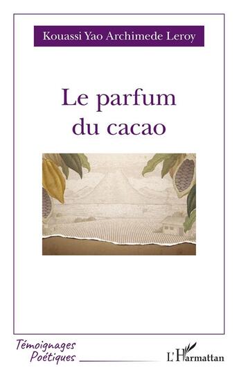 Couverture du livre « Le parfum du cacao » de Leroy Kouassi Yao Archimede aux éditions L'harmattan