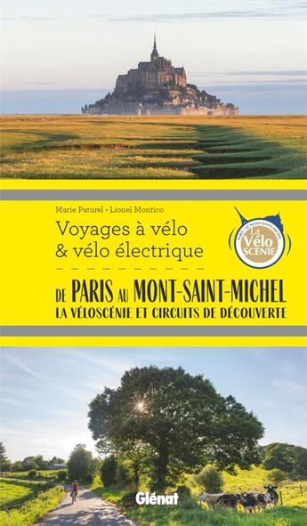 Couverture du livre « Voyages à vélo & vélo électrique : de Paris au Mont-Saint-Michel, la véloscénie et circuits de découverte » de Lionel Montico et Marie Paturel aux éditions Glenat