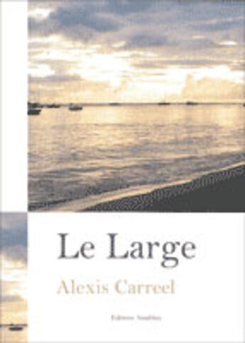 Couverture du livre « Le Large » de Alexis Carreel aux éditions Amalthee