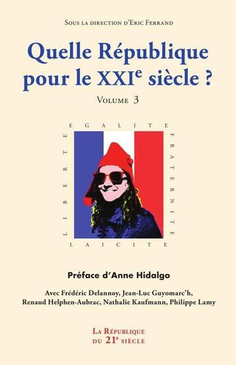 Couverture du livre « Quelle République pour le XXI siècle ? t.3 » de  aux éditions Le Publieur