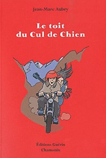 Couverture du livre « Le toit du cul de chien » de Jean-Marc Aubry aux éditions Guerin