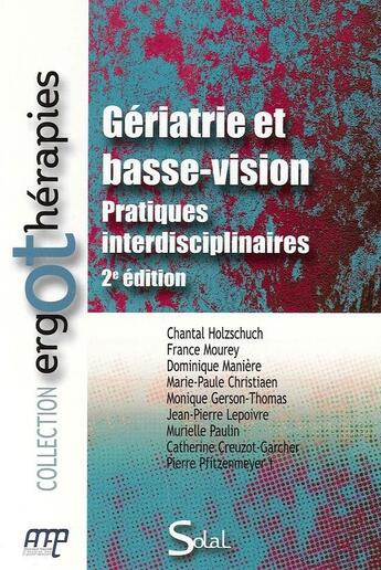 Couverture du livre « Gériatrie et basse vision (2e édition) » de Chantal Holzchuch aux éditions Solal