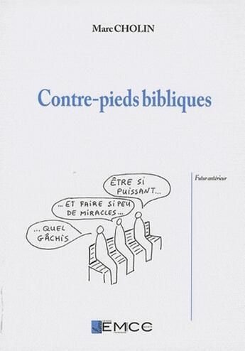 Couverture du livre « Contre-pieds bibliques » de Marc Cholin aux éditions Emcc