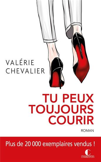 Couverture du livre « Tu peux toujours courir » de Valerie Chevalier aux éditions Charleston