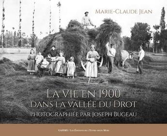 Couverture du livre « La vie en 1900 dans la vallée du Drot » de Marie-Claude Jean aux éditions Entre Deux Mers