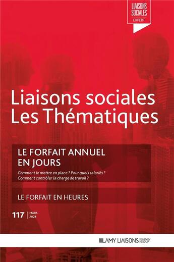 Couverture du livre « Liaisons sociales ; Les thématiques Tome 117 : Le forfait annuel en jours ; Le forfait en heures » de Sandra Limou aux éditions Liaisons