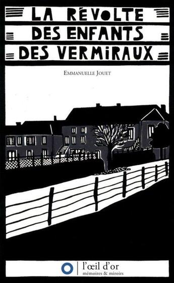 Couverture du livre « La Révolte des enfants des Vermiraux : Approche d'une économie des secrets » de Jouet Emmanuelle aux éditions L'oeil D'or