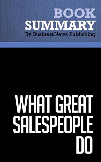 Couverture du livre « Summary: what great salespeople do - review and analysis of bosworth and zoldan's book » de  aux éditions Business Book Summaries