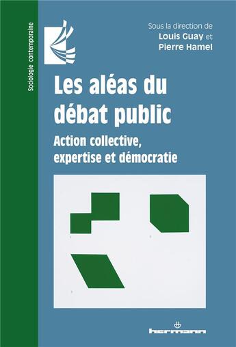 Couverture du livre « Les aléas du débat public ; action collective, expertise et démocratie » de Pierre Hamel et Louis Guay aux éditions Hermann