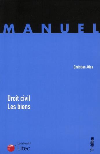 Couverture du livre « Droit civil ; les biens (édition 2011) » de Christian Atias aux éditions Lexisnexis