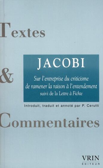 Couverture du livre « Sur l'entreprise du criticisme de ramener la raison à l'entendement ; la lettre à Fichte » de Jacobi aux éditions Vrin