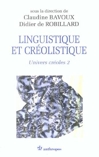 Couverture du livre « Univers creoles Tome 2 ; linguistique et creolistique » de Claudine Bavoux et Didier De Robillard aux éditions Economica