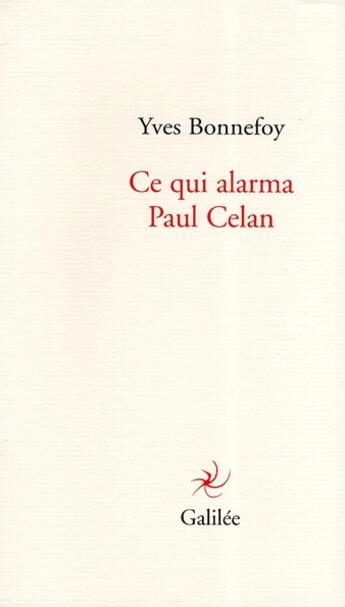 Couverture du livre « Ce qui alarma Paul Célan » de Yves Bonnefoy aux éditions Galilee