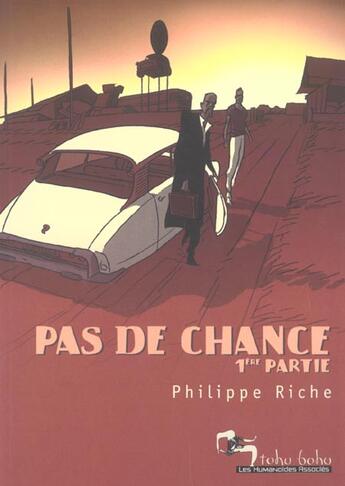 Couverture du livre « Pas de chance t.1 » de Philippe Riche aux éditions Humanoides Associes