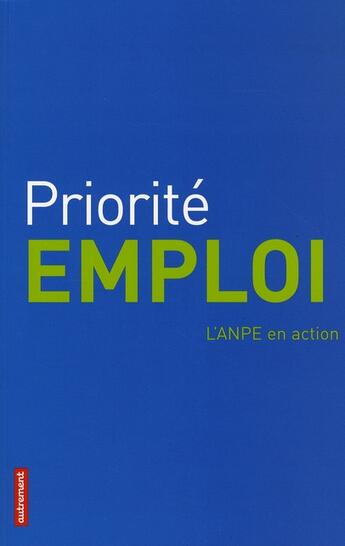 Couverture du livre « Priorité emploi ; l'ANPE en action » de Jouve/Bariet aux éditions Autrement