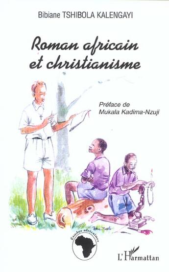 Couverture du livre « Roman africain et christianisme » de Bibiane Tshibola Kalengayi aux éditions L'harmattan