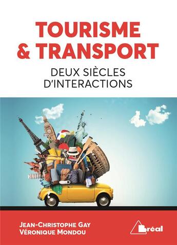 Couverture du livre « Tourisme et transport : deux siecles d'intéractions » de Gay/Jean-Christophe et Veronique Mondou aux éditions Breal