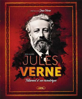 Couverture du livre « Jules Verne ; testament d'un excentrique » de Remi Guerin aux éditions Michel Lafon